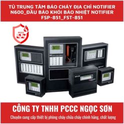 Tủ trung tâm báo cháy địa chỉ Notifier N600_đầu báo khói báo nhiệt notifier fsp-851_fst-851